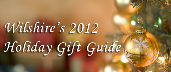 Wilshire’s 2012 Holiday Gift Guide